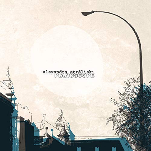 Alexandra Streliski/Pianoscope