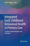 Rahil D. Briggs Integrated Early Childhood Behavioral Health In Pr A Guide To Implementation And Evaluation Softcover Repri 