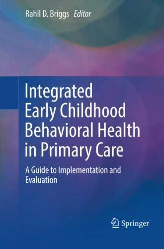 Rahil D. Briggs Integrated Early Childhood Behavioral Health In Pr A Guide To Implementation And Evaluation Softcover Repri 