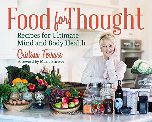 Cristina Ferrare Food For Thought Recipes For Ultimate Mind And Body Health 