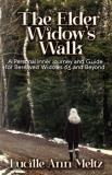 Ma Msed Lucille Ann Meltz The Elder Widow's Walk A Personal Inner Journey And Guide For Bereaved W 