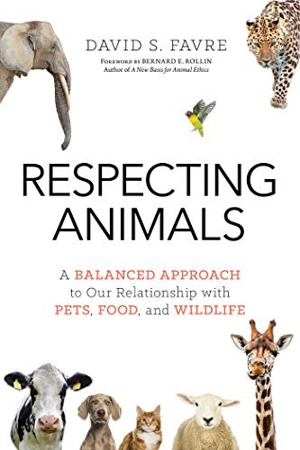 David S. Favre Respecting Animals A Balanced Approach To Our Relationship With Pets 