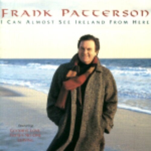 Frank Patterson/I Can Almost See Ireland From Here