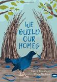 Laura Knowles We Build Our Homes Small Stories Of Incredible Animal Architects 