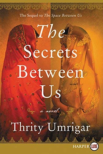 Thrity Umrigar/The Secrets Between Us@LARGE PRINT