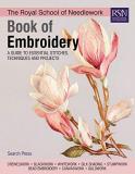 Various The Royal School Of Needlework Book Of Embroidery A Guide To Essential Stitches Techniques And Pro 
