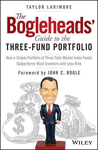 John C. Bogle The Bogleheads' Guide To The Three Fund Portfolio How A Simple Portfolio Of Three Total Market Inde 