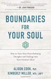 Alison Cook Boundaries For Your Soul How To Turn Your Overwhelming Thoughts And Feelin 