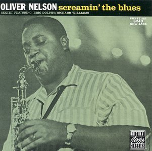 Oliver Nelson/Screamin' The Blues