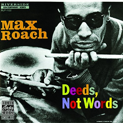 Max Roach Deeds Not Words 