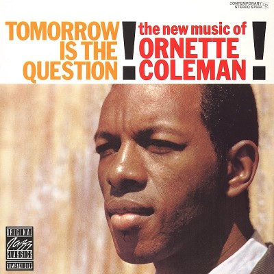Ornette Coleman/Tomorrow Is The Question