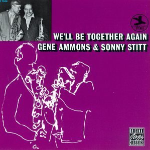 Ammons/Stitt/We'Ll Be Together Again