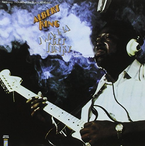 Albert King/I Wanna Get Funky