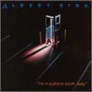 Albert King/I'M In A Phone Booth Baby