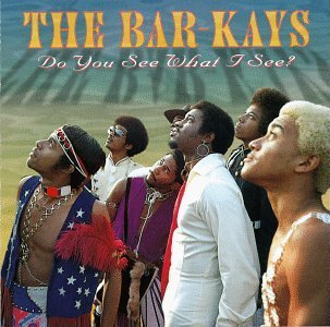 Bar-Kays/Do You See What I See