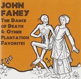 John Fahey Dance Of Death & Other Plantat 