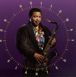 Ron Holloway/Slanted