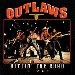 Outlaws/Hittin' The Road-Live!
