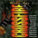 Crossfire-Salute To Stevie/Crossfire-Salute To Stevie Ray@Lee/Morse/Sykes/Jordan/Trout@T/T Stevie Ray Vaughan