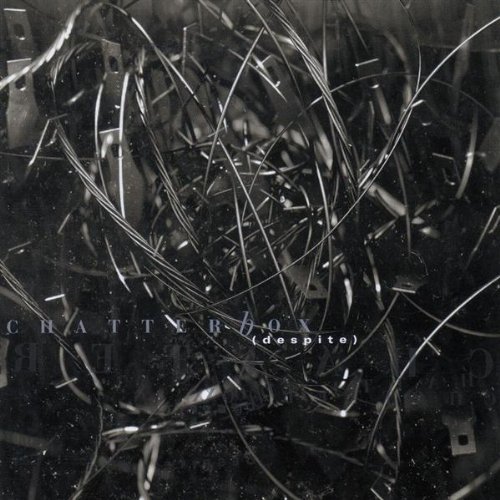 Chatterbox/Despite