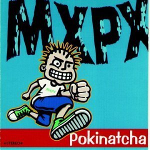 Mxpx/Pokinatcha