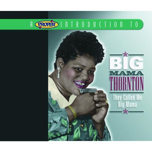 Big Mama Thornton/They Called Me Big Mama