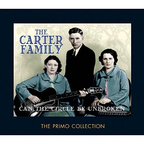 CARTER FAMILY/CAN THE CIRCLE BE UNBROKEN