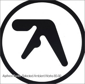Aphex Twin/Selected Ambient Works 85-92