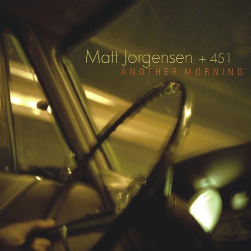 JORGENSEN,MATT + 451/ANOTHER MORNING