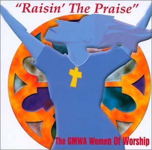 Gmwa Women Of Worship/Raisin The Praise
