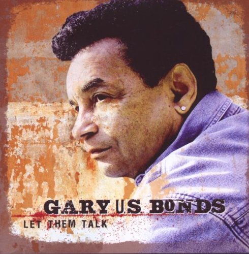 Gary U.S. Bonds/Let Them Talk@Import-Gbr