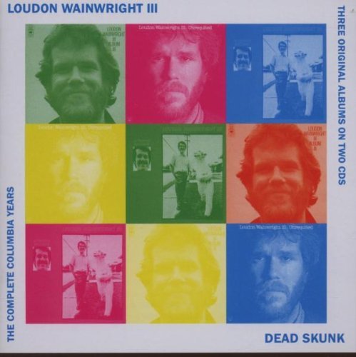WAINWRIGHT,LOUDON III/DEAD SKUNK COMPETE COLUMBIA CO