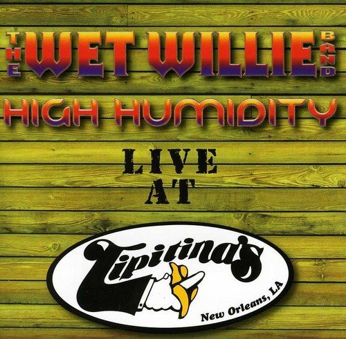 Wet Willie/High Humidity Live At Tipitina
