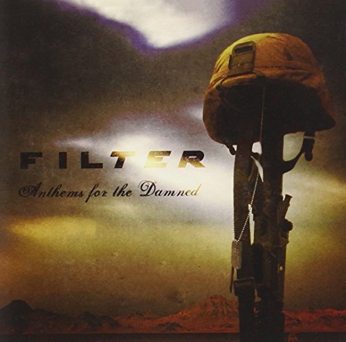 Filter/Anthems For The Damned