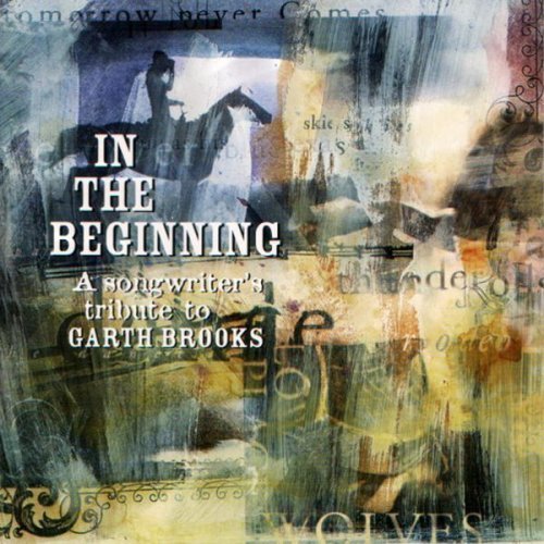 In The Beginning/Songwriter's Tribute To Garth@Alger/Arata/Bastian/Davis@T/T Garth Brooks