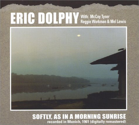 Eric Dolphy/Softly As In A Morning Sunrise