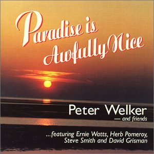 Peter Welker/Paradise Is Awfully Nice