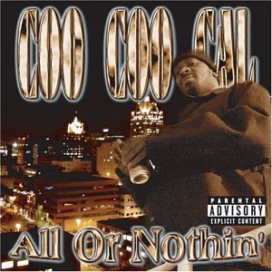 Coo Coo Cal/All Or Nothing@Explicit Version