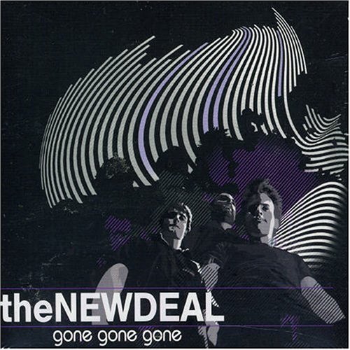 NEW DEAL/GONE GONE GONE