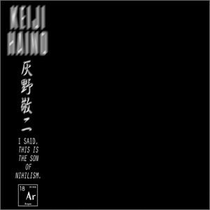Keiji Haino/I Said This Is The Son Of Nihi
