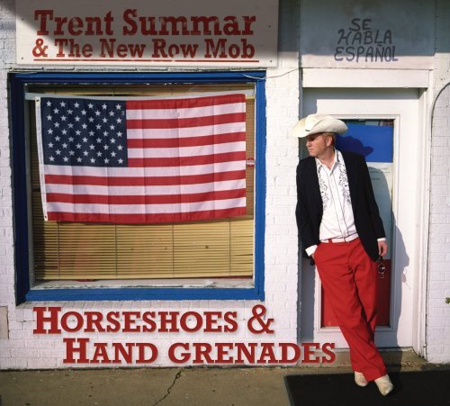 Trent & The New Row Mob Summar Horseshoes & Hand Grenades 