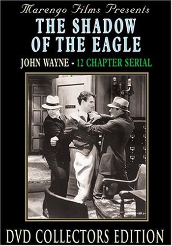 Shadow Of The Eagle (1932)/Wayne/Gulliver/Hearn/Tucker/Wh@Bw@Nr