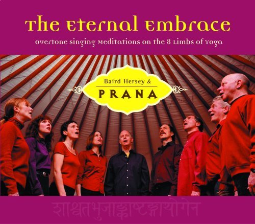 Baird Hersey & Prana Eternal Embrace Overtone Singi 