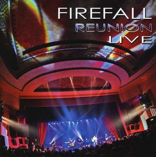 Firefall/Firefall Reunion Live'