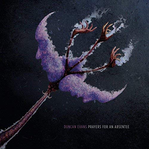 Duncan Evans/Prayers For An Absentee@.