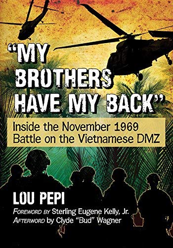 Lou Pepi My Brothers Have My Back" Inside The November 1969 Battle On The Vietnamese 