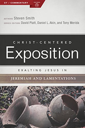 Steven Smith Exalting Jesus In Jeremiah Lamentations 