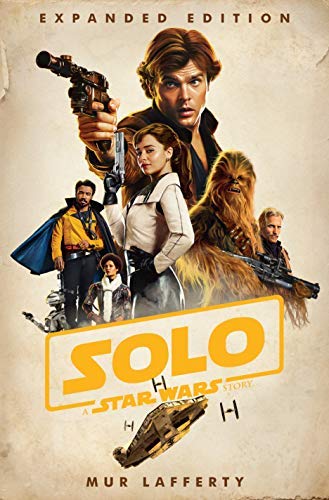 Mur Lafferty/Solo: A Star Wars Story@Expanded Edition