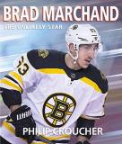 Philip Croucher Brad Marchand The Unlikely Star 