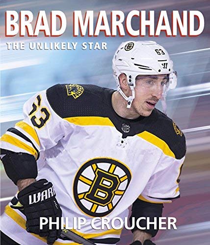 Philip Croucher Brad Marchand The Unlikely Star 
